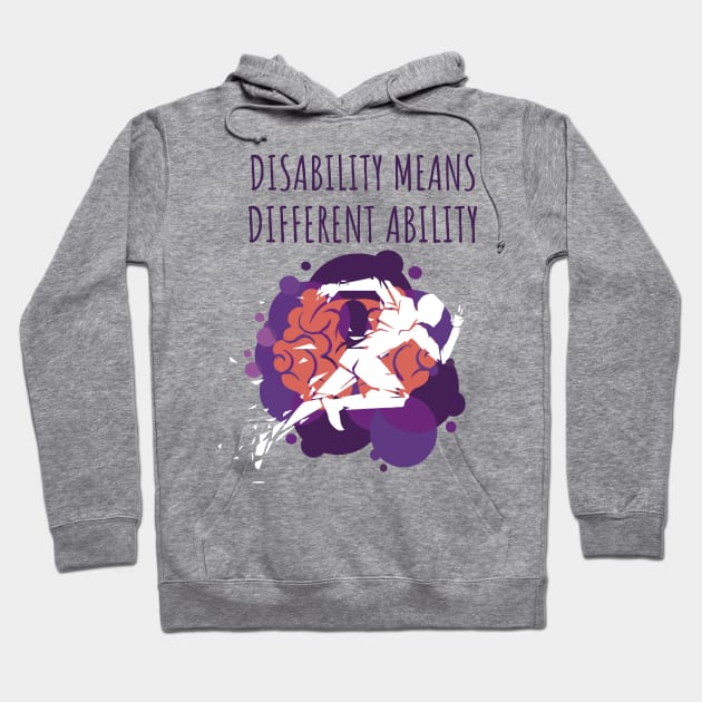 Disability Means Different Ability Hoodie by madlymelody